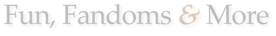 Fun, Fandoms & More